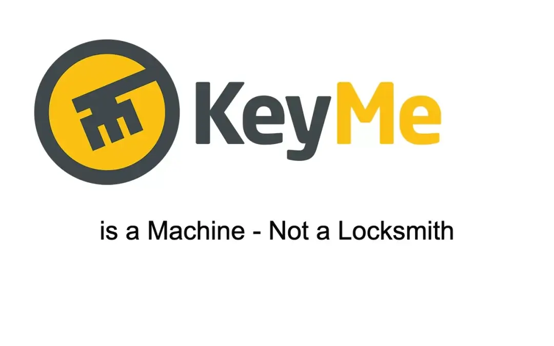 KeyMe is NOT a Locksmith